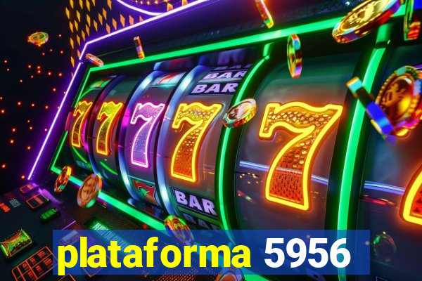 plataforma 5956